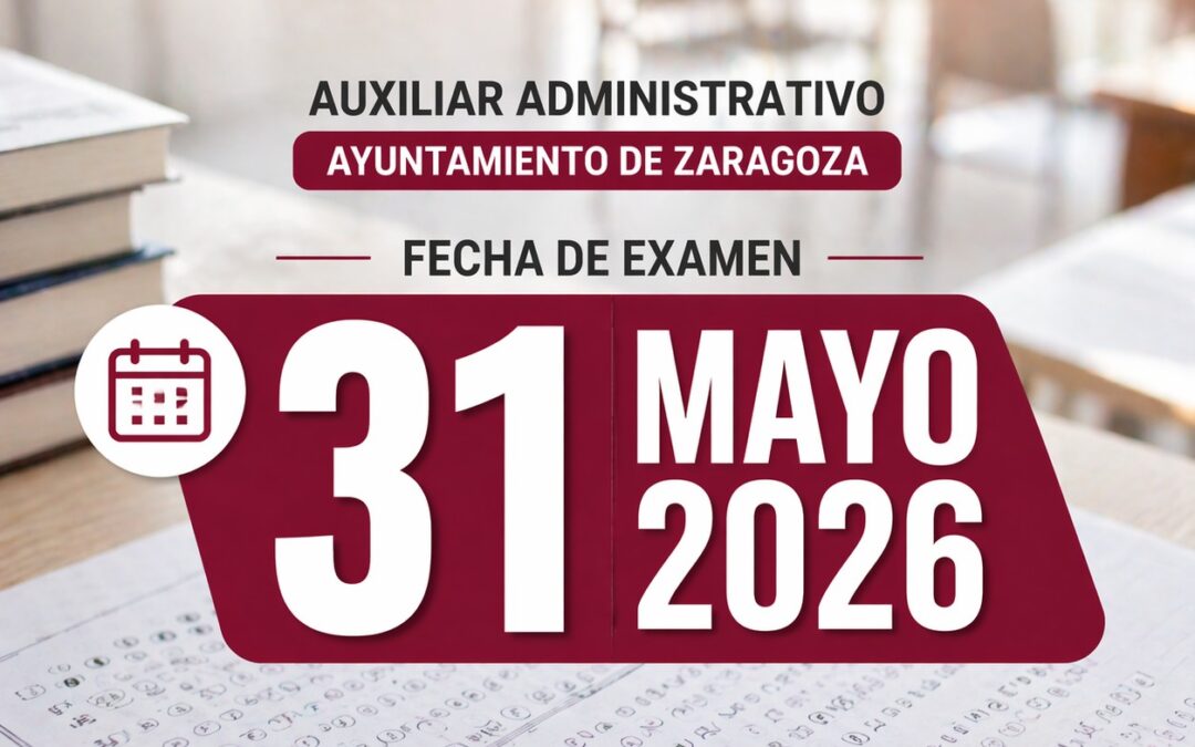 Auxiliar Administrativo del Ayuntamiento de Zaragoza. 47 plazas