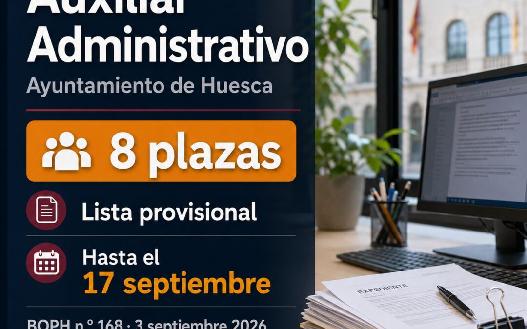 El Ayuntamiento de Huesca convoca 8 plazas de Auxiliar Administrativo/a