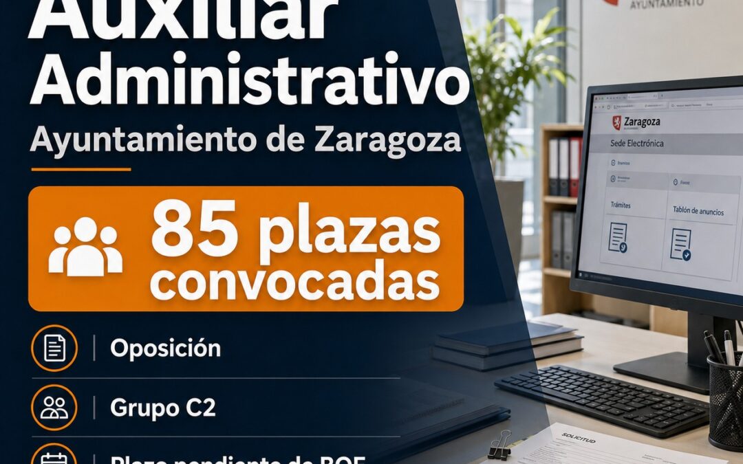 Ayuntamiento de Zaragoza. 85 plazas de Auxiliar Administrativo